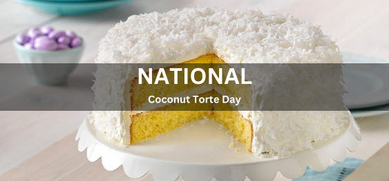 National Coconut Torte Day [राष्ट्रीय नारियल टोर्ट दिवस]